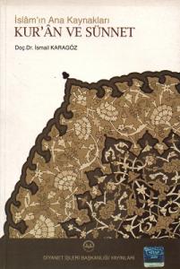 İslam'ın Ana Kaynakları Kur'an ve Sünnet İslam'ın Ana Kaynakları Kur'an ve Sünnet