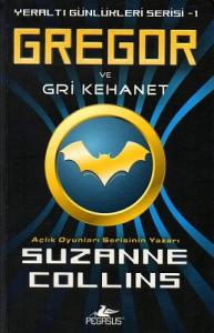 Gregor ve Gri Kehanet - Yeraltı Günlükleri Serisi 1.Kitap