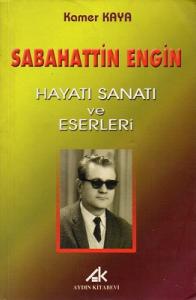 Sabahattin Engin Hayatı Sanatı ve Eserlari Sabahattin Engin Hayatı Sanatı ve Eserlari