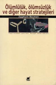 Ölümlülük, Ölümsüzlük ve Diğer Hayat Stratejileri Ölümlülük, Ölümsüzlük ve Diğer Hayat Stratejileri