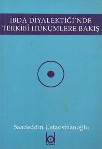 İbda Diyalektiği'nde Terkibi Hükümlere Bakış İbda Diyalektiği'nde Terkibi Hükümlere Bakış