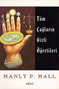 Tüm Çağların Gizli Öğretileri Tüm Çağların Gizli Öğretileri