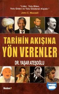 Tarihin Akışına Yön Verenler Tarihin Akışına Yön Verenler