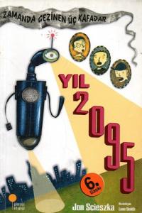 Zamanda Gezinen Üç Kafadar Yıl 2095 Zamanda Gezinen Üç Kafadar Yıl 2095