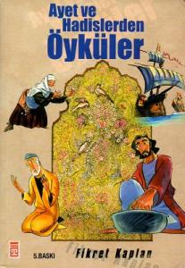 Ayet ve Hadislerden Öyküler Ayet ve Hadislerden Öyküler