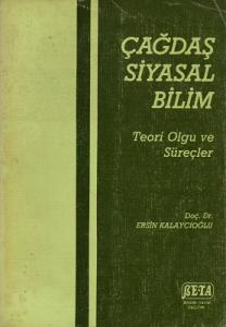 Çağdaş Siyasal Bilim Teori Olgu ve Süreçler Çağdaş Siyasal Bilim Teori Olgu ve Süreçler