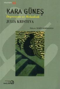 Kara Güneş - Depresyon ve Melankoli Kara Güneş - Depresyon ve Melankoli