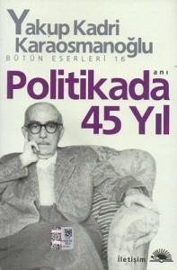Politikada 45 Yıl Anı Politikada 45 Yıl Anı