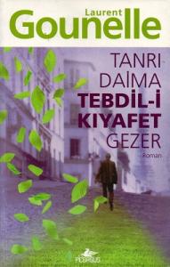 Tanrı Daima Tebdil-i Kıyafet Gezer Tanrı Daima Tebdil-i Kıyafet Gezer