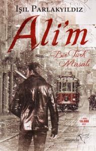 Ali'm Bir Türk Masalı Ali'm Bir Türk Masalı
