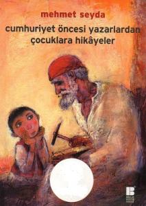 Cumhuriyet Öncesi Yazarlardan Çocuklara Hikayeler