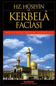 Hz. Hüseyin ve Kerbela Faciası Hz. Hüseyin ve Kerbela Faciası