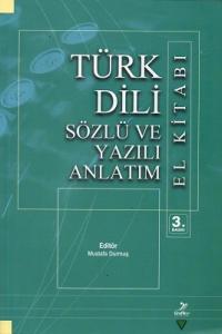 Türk Dili Sözlü veYazılı Anlatım El Kitabı Türk Dili Sözlü veYazılı Anlatım El Kitabı