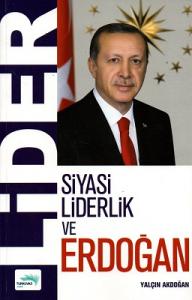 Siyasi Liderlik ve Erdoğan Siyasi Liderlik ve Erdoğan