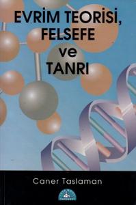 Evrim Teorisi, Felsefe ve Tanrı Evrim Teorisi, Felsefe ve Tanrı