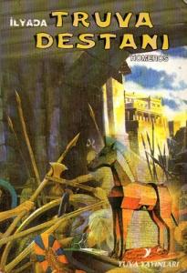 Truva Destanı İlyada Truva Destanı İlyada