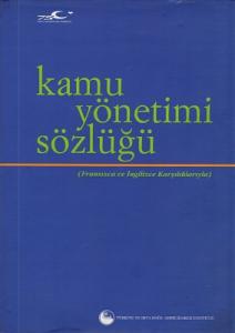 Kamu Yönetimi Sözlüğü Fransızca ve İngilizce Karşılıklarıyla