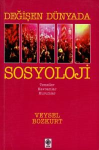 Değişen Dünyada Sosyoloji Değişen Dünyada Sosyoloji
