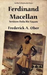Ferdinand Macellan - Serüven Dolu Bir Yaşam Ferdinand Macellan - Serüven Dolu Bir Yaşam