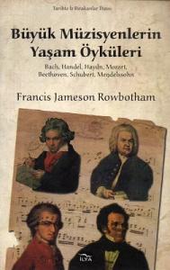 Büyük Müzisyenlerin Yaşam Öyküleri Büyük Müzisyenlerin Yaşam Öyküleri