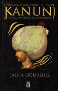 Dünyaya Hükmeden Sultan Kanuni Dünyaya Hükmeden Sultan Kanuni