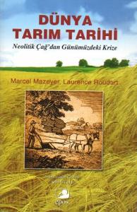 Dünya Tarım Tarihi Neolitik Çağ'dan Günümüzdeki Krize Dünya Tarım Tarihi Neolitik Çağ'dan Günümüzdeki Krize