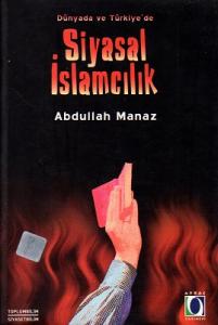 Dünyada ve Türkiye'de Siyasal İslamcılık