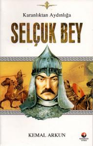 Selçuk Bey Karanlıktan Aydınlığa Selçuk Bey Karanlıktan Aydınlığa