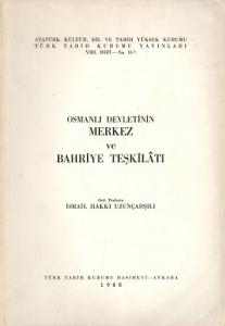 Osmanlı Devletinin Merkez ve Bahriye Teşkilatı Osmanlı Devletinin Merkez ve Bahriye Teşkilatı