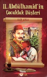 II. Abdülhamid'in Çocukluk Düşleri II. Abdülhamid'in Çocukluk Düşleri