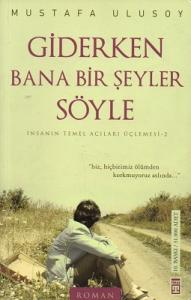 Giderken Bana Bir Şeyler Söyle