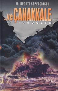 ... ve Çanakkale Gördüler 2 ... ve Çanakkale Gördüler 2