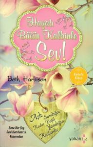 Hayatı Bütün Kalbinle Sev