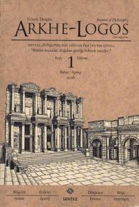 Arkhe-Logos Felsefe Dergisi Bahar Sayı 1 - 2016 Arkhe-Logos Felsefe Dergisi Bahar Sayı 1 - 2016