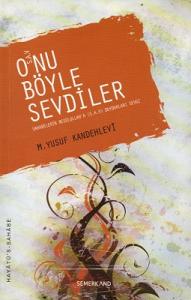 O'nu Böyle Sevdiler (s.a.v) O'nu Böyle Sevdiler (s.a.v)