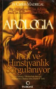 Apologia - İncil ve Hıristiyanlık Sorgulanıyor Apologia - İncil ve Hıristiyanlık Sorgulanıyor