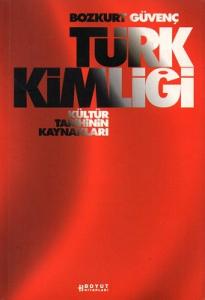 Türk Kimliği - Kültür Tarihinin Kaynakları Türk Kimliği - Kültür Tarihinin Kaynakları