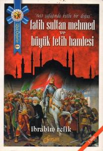 Fatih Sultan Mehmed ve Büyük Fetih Hamlesi