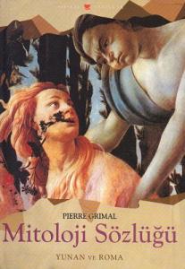 Mitoloji Sözlüğü Yunan ve Roma Mitoloji Sözlüğü Yunan ve Roma