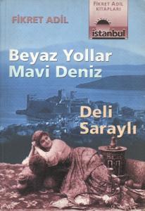 Beyaz Yollar Mavi Deniz - Deli Saraylı Beyaz Yollar Mavi Deniz - Deli Saraylı