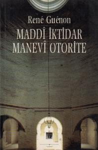 Maddi İktidar Manevi Otorite