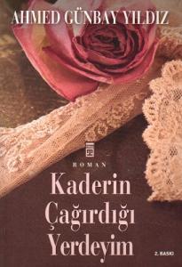 Kaderin Çağırdığı Yerdeyim Kaderin Çağırdığı Yerdeyim