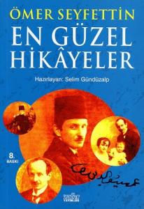 Ömer Seyfettin En Güzel Hikayeler Ömer Seyfettin En Güzel Hikayeler