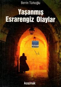 Yaşanmış Esrarengiz Olaylar Yaşanmış Esrarengiz Olaylar