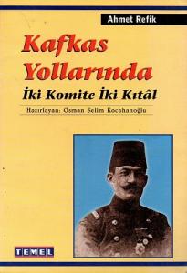 Kafkas Yollarında İki Komite İki Kıtal Kafkas Yollarında İki Komite İki Kıtal