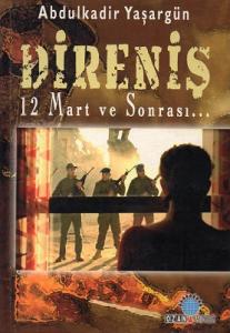 Direniş 12 Mart ve Sonrası... Direniş 12 Mart ve Sonrası...