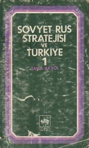 Sovyet Rus Stratejisi ve Türkiye 1 Sovyet Rus Stratejisi ve Türkiye 1