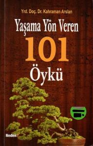 Yaşama Yön Veren 101 Öykü Yaşama Yön Veren 101 Öykü