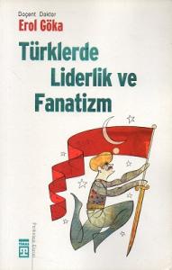 Türklerde Liderlik ve Fanatizm