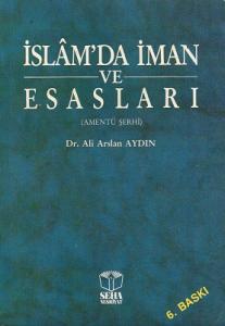 İslam'da İman ve Esasları - Amentü Şerhi İslam'da İman ve Esasları - Amentü Şerhi